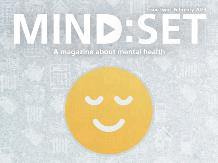 Mind:Set magazine - a magazine about mental health. Issue two. February 2023